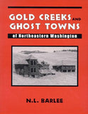 Bill Barlee Gold Creeks and Ghost Towns of NE Washington